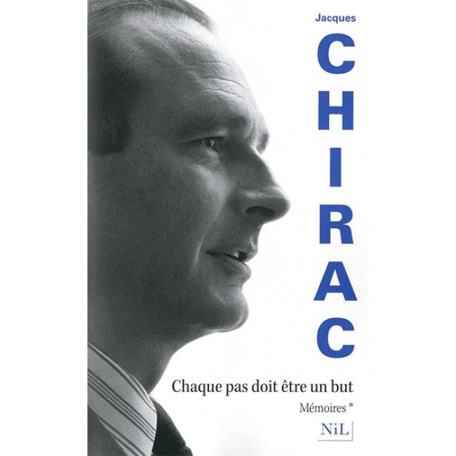 Jacques CHIRAC : Mémoires (T 1)  Chaque Pas doit être un But