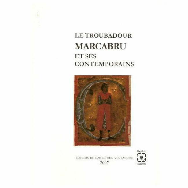 Le Troubadour Marcabru et ses Contemporains