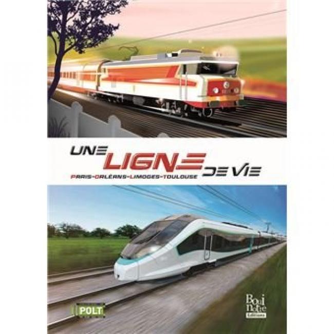 Une Ligne de Vie &#8211; Paris-Orléans-Limoges-Toulouse