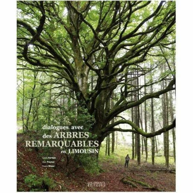 Dialogues avec des Arbres remarquables en Limousin