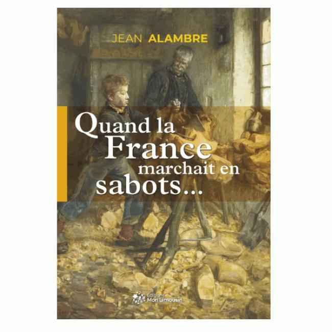 Quand la France marchait en Sabots&#8230;