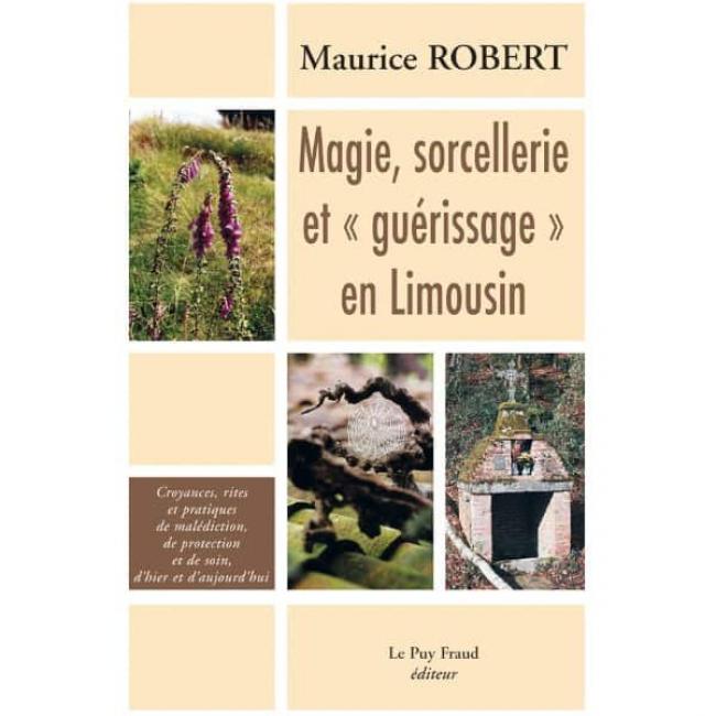 Magie, sorcellerie et « guérissage » en Limousin