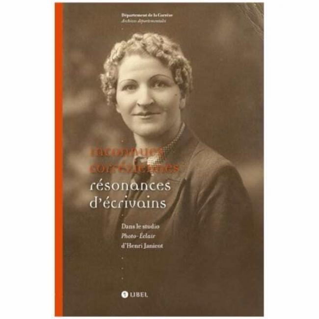 Inconnues Corréziennes &#8211; Résonances d’Écrivains