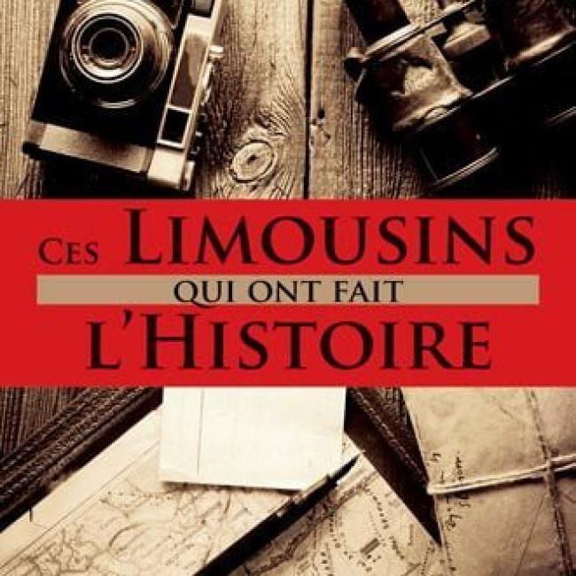 Ces Limousins qui ont fait l’histoire