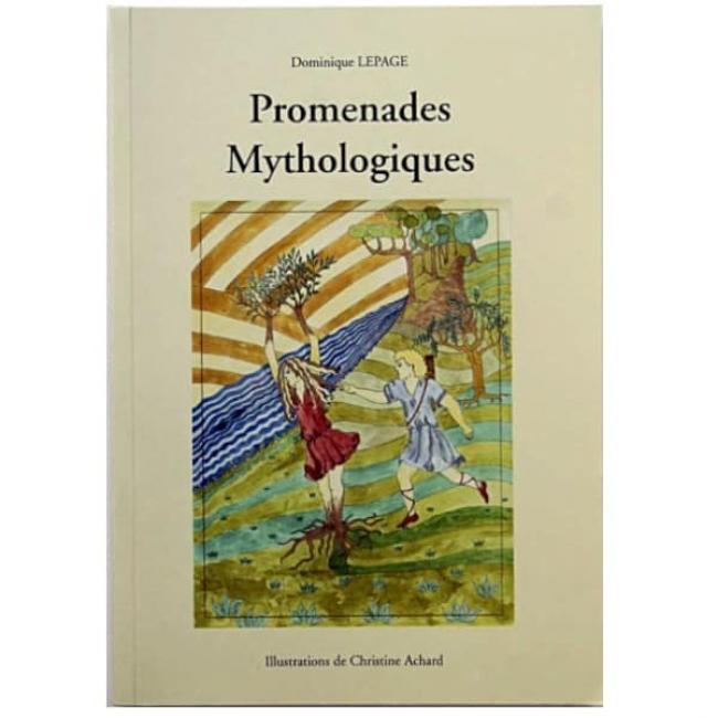 Promenades mythologiques Dominique Lepage