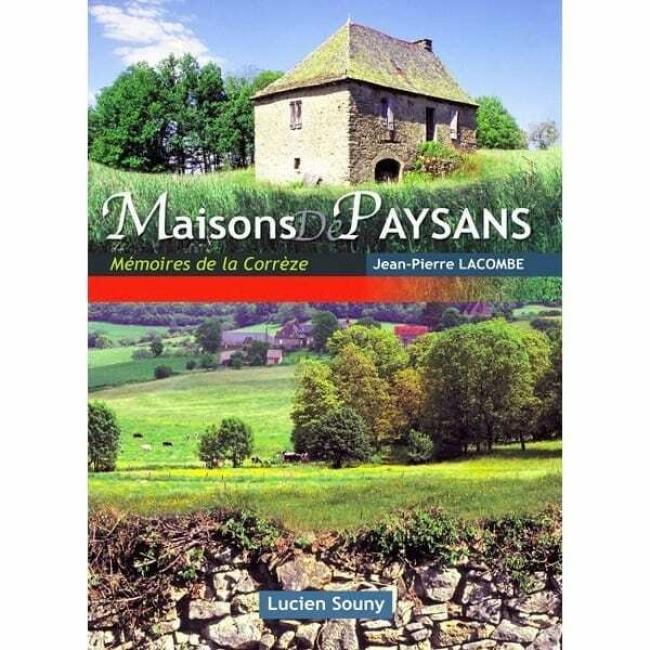 Maisons de Paysans &#8211; Mémoires de la Corrèze