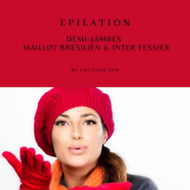 Epilation 3 zones Maillot brésilien femme ,inter fessier, demi-jambes